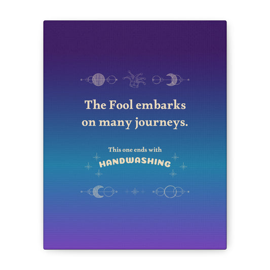 The Fool Embarks on many journeys. This one ends with HANDWASHING