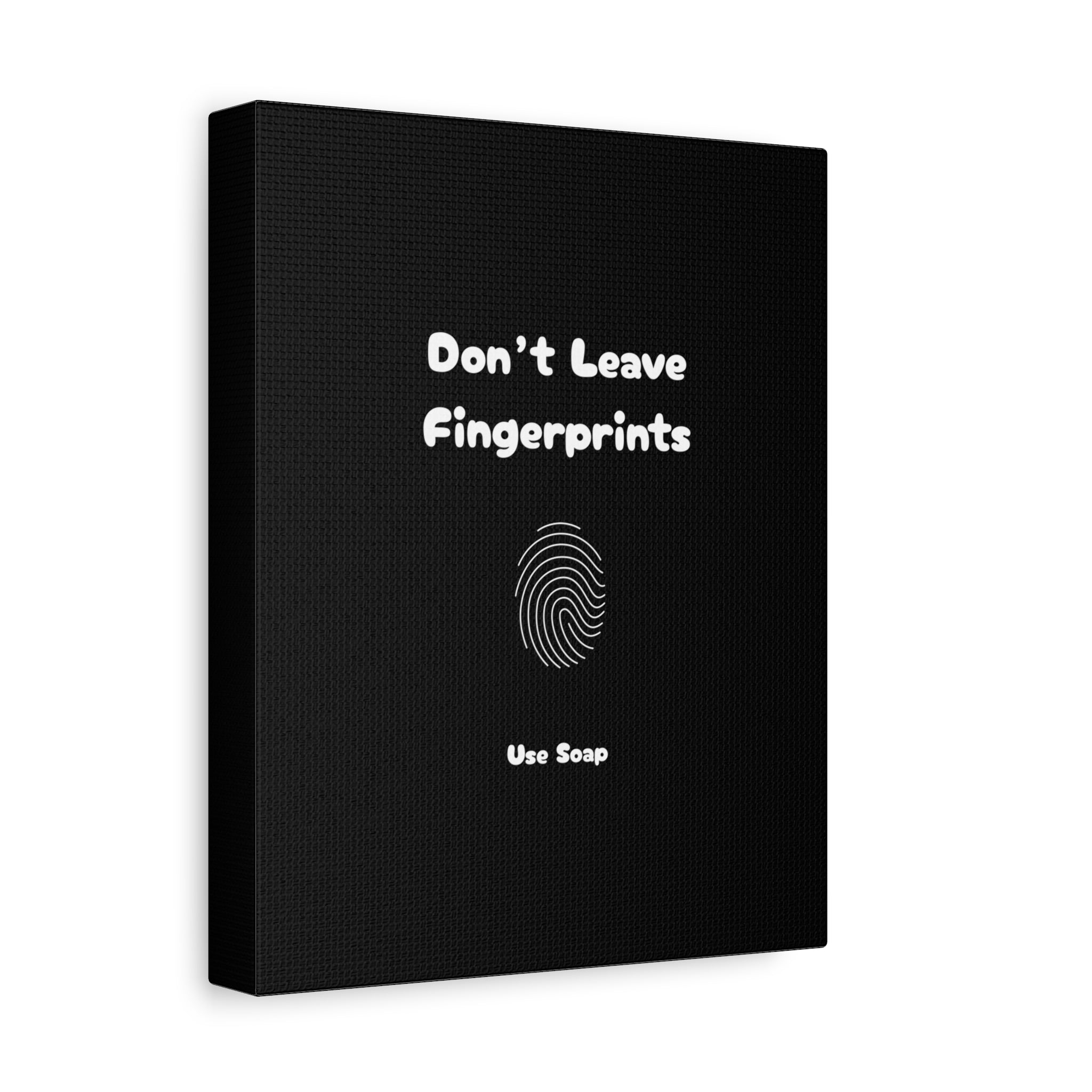 Don't Leave Fingerprints