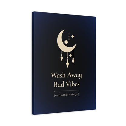 Wash Away Bad Vibes (And other things.)