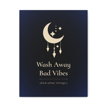 Wash Away Bad Vibes (And other things.)