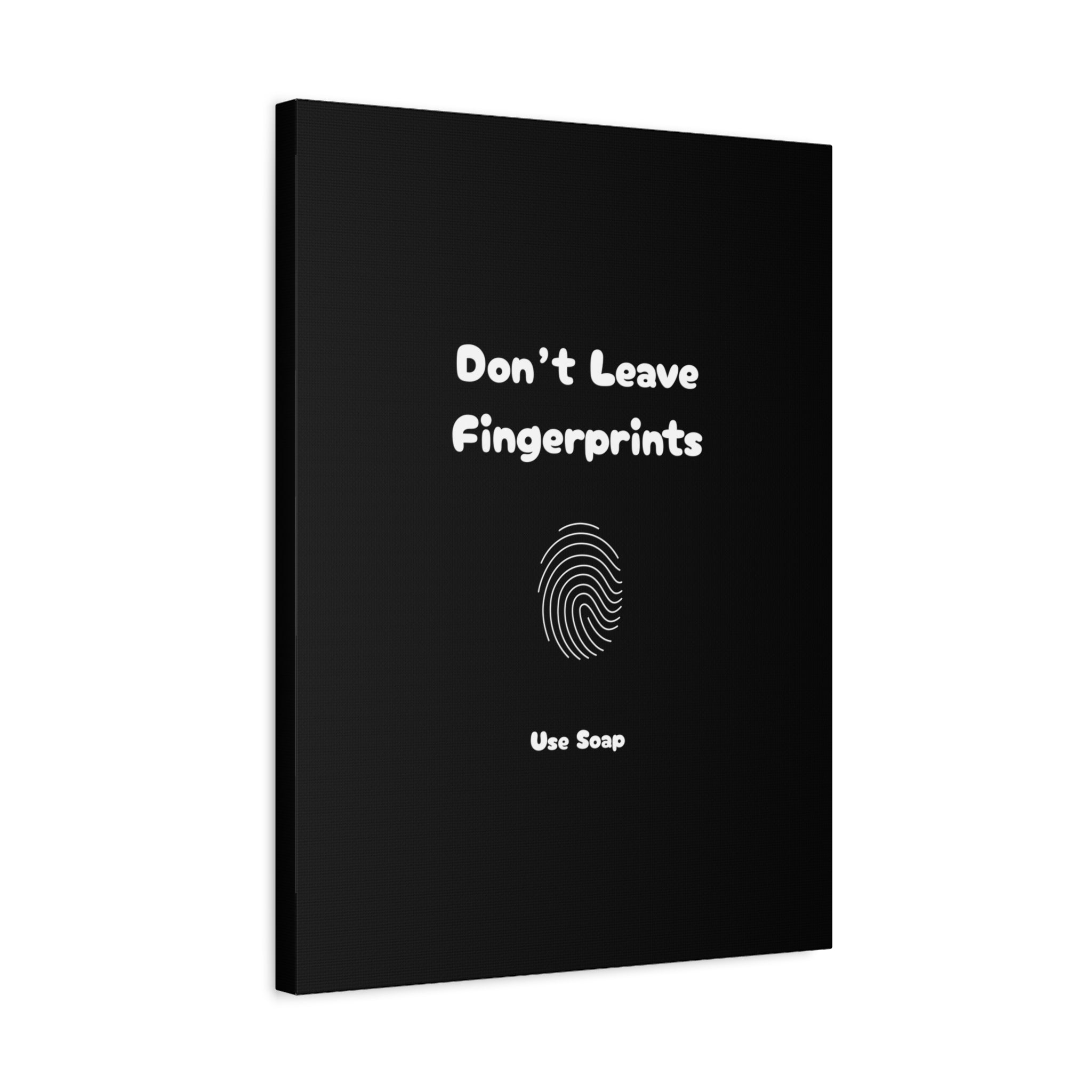 Don't Leave Fingerprints