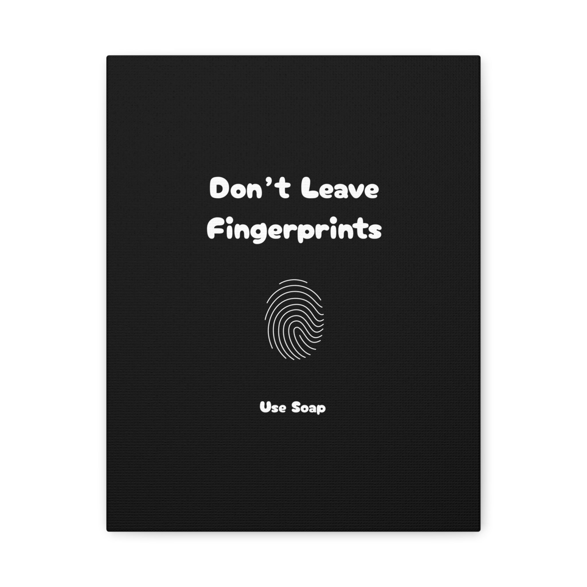 Don't Leave Fingerprints