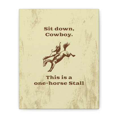 Sit Down Cowboy, This is a One-Horse Stall