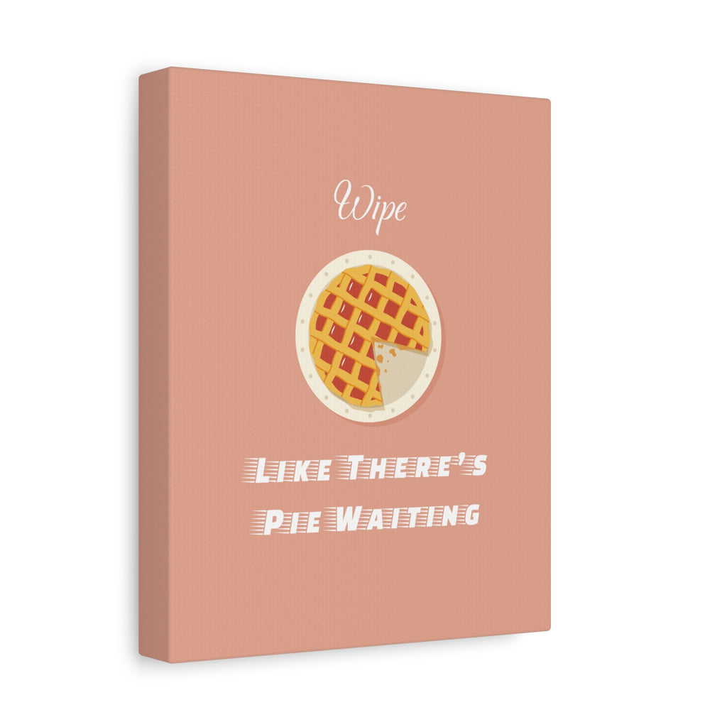 Wipe Like There's Pie Waiting