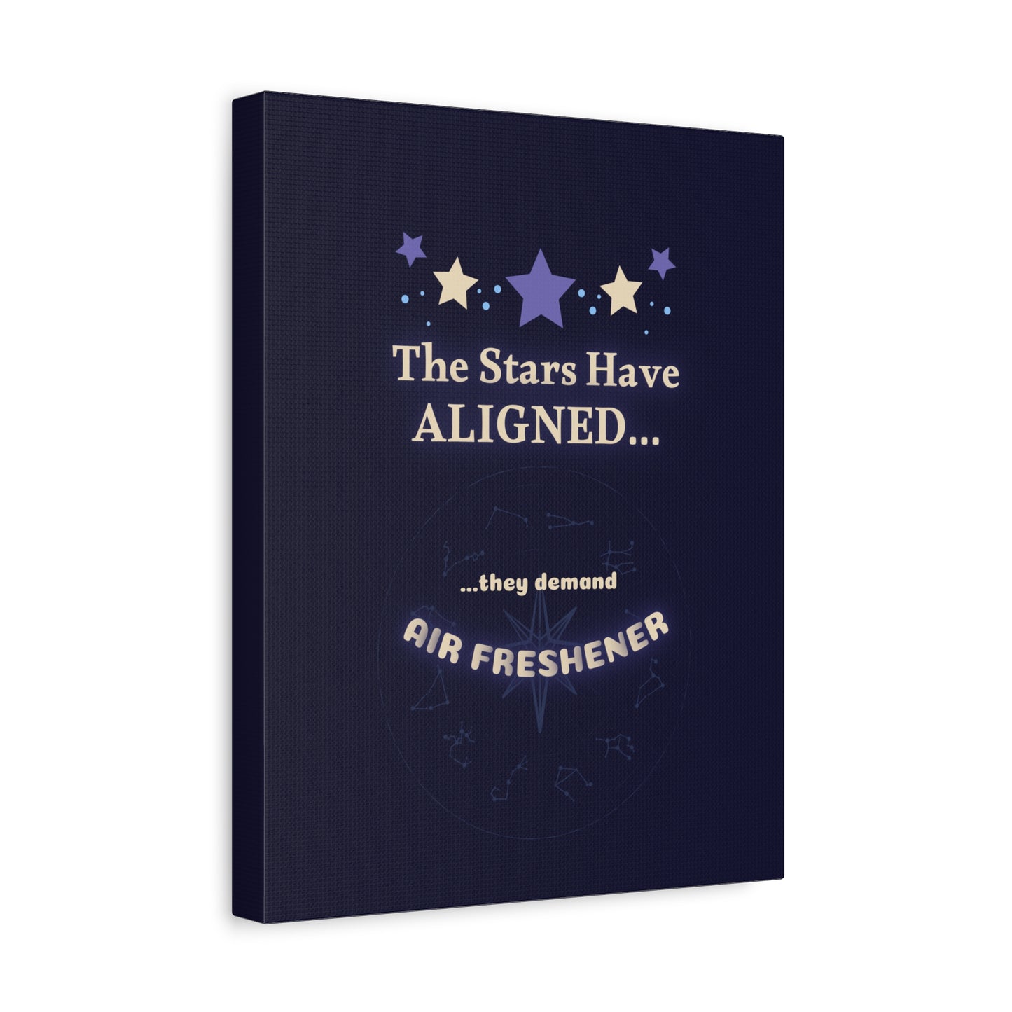 The Stars Have Aligned.. they Demand Air Freshener