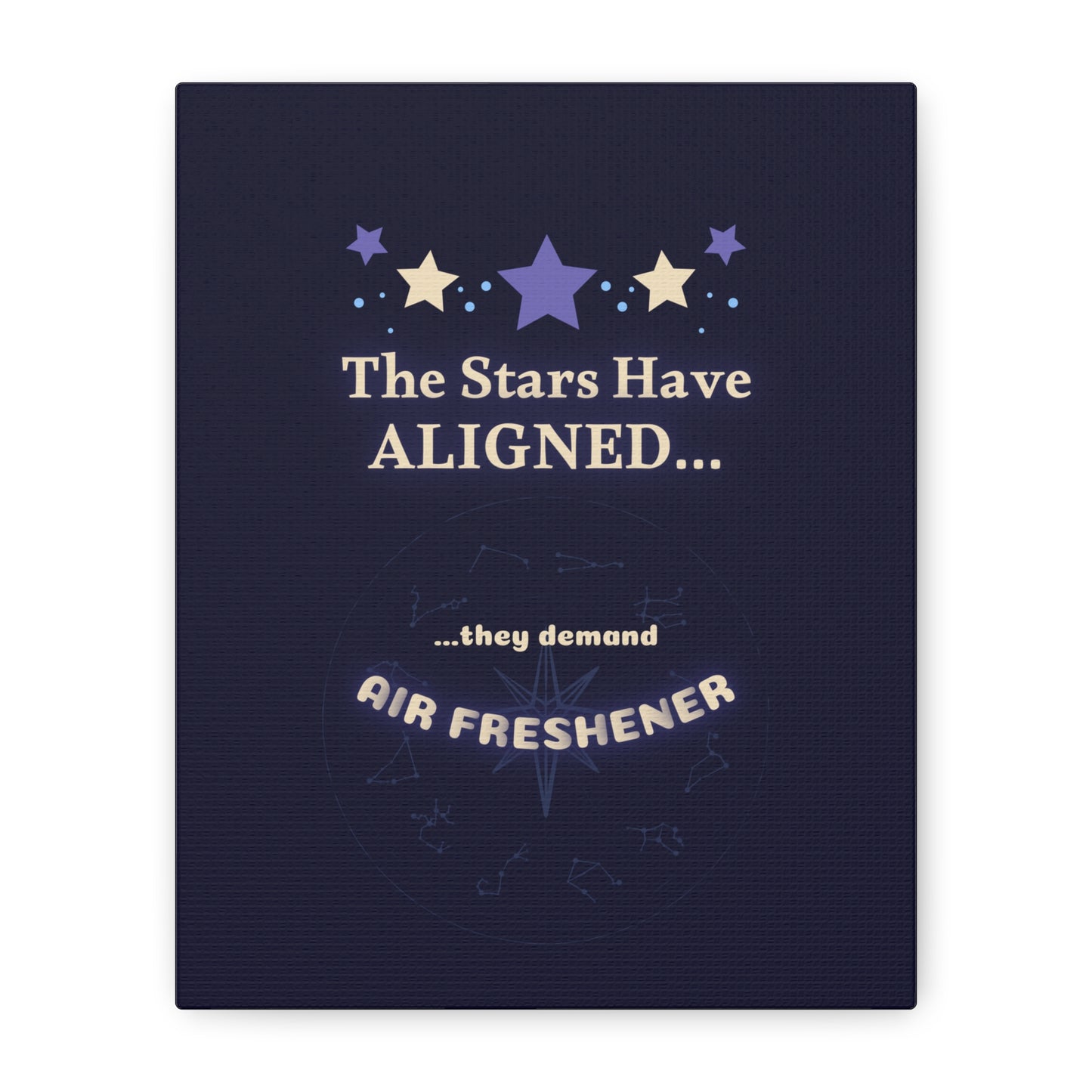 The Stars Have Aligned.. they Demand Air Freshener
