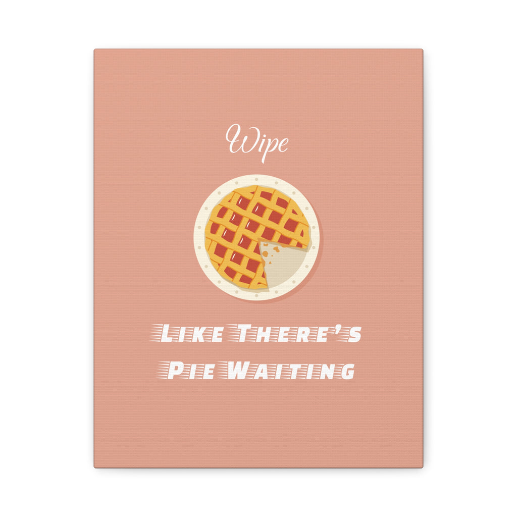 Wipe Like There's Pie Waiting
