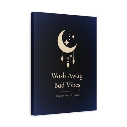 Wash Away Bad Vibes (And other things.)