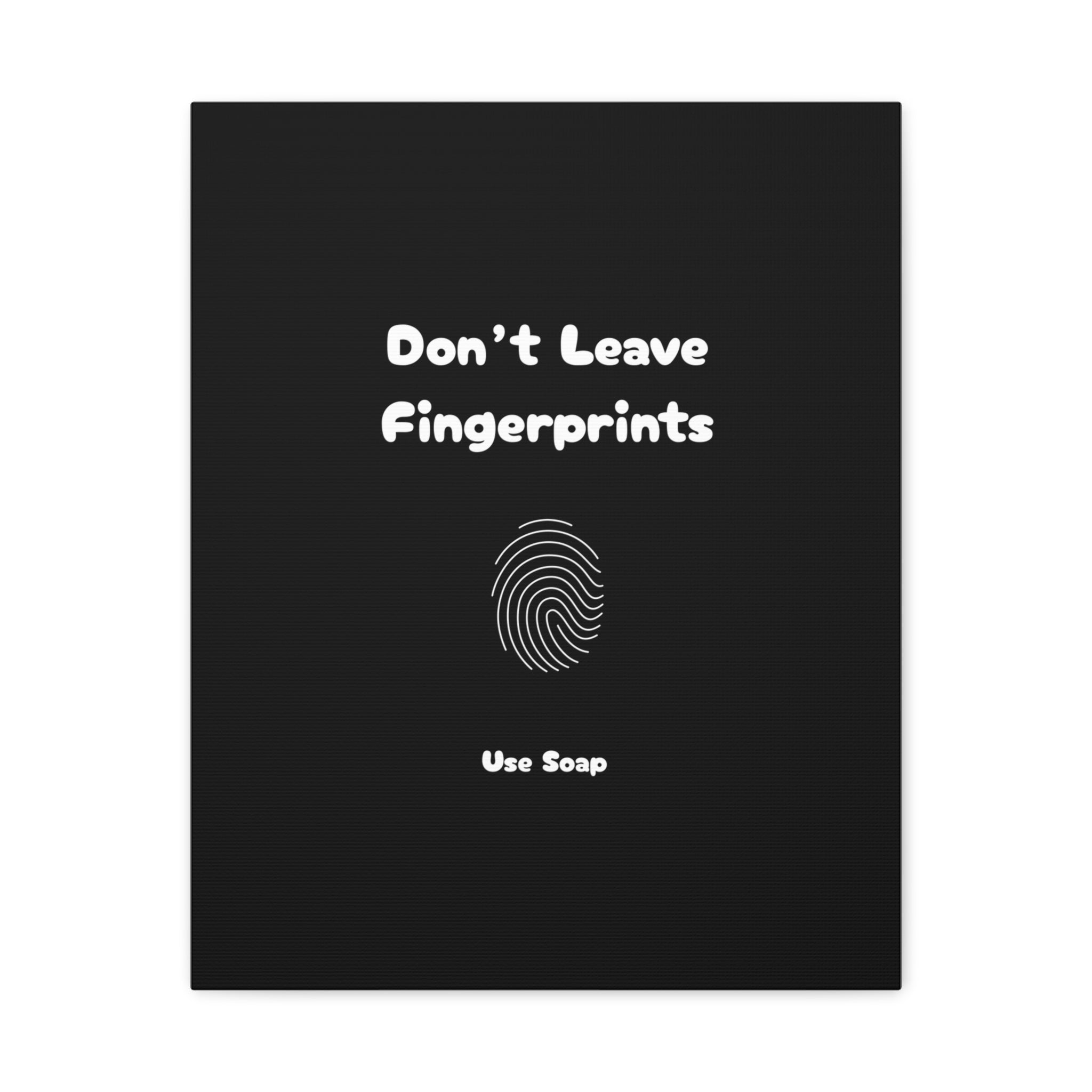 Don't Leave Fingerprints