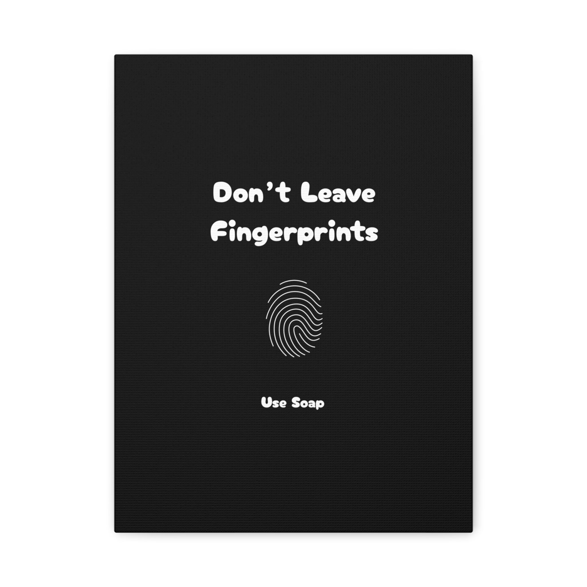 Don't Leave Fingerprints