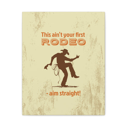 This Ain't Your First Rodeo - Aim Straight!