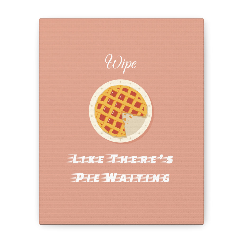 Wipe Like There's Pie Waiting