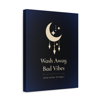 Wash Away Bad Vibes (And other things.)