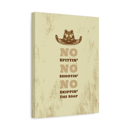 No Spittin' No Shootin' No Skippin' the soap