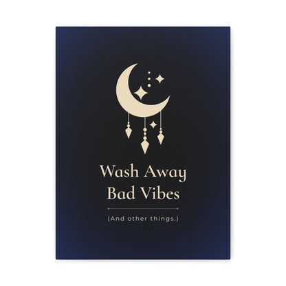 Wash Away Bad Vibes (And other things.)