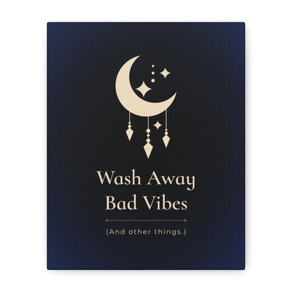 Wash Away Bad Vibes (And other things.)