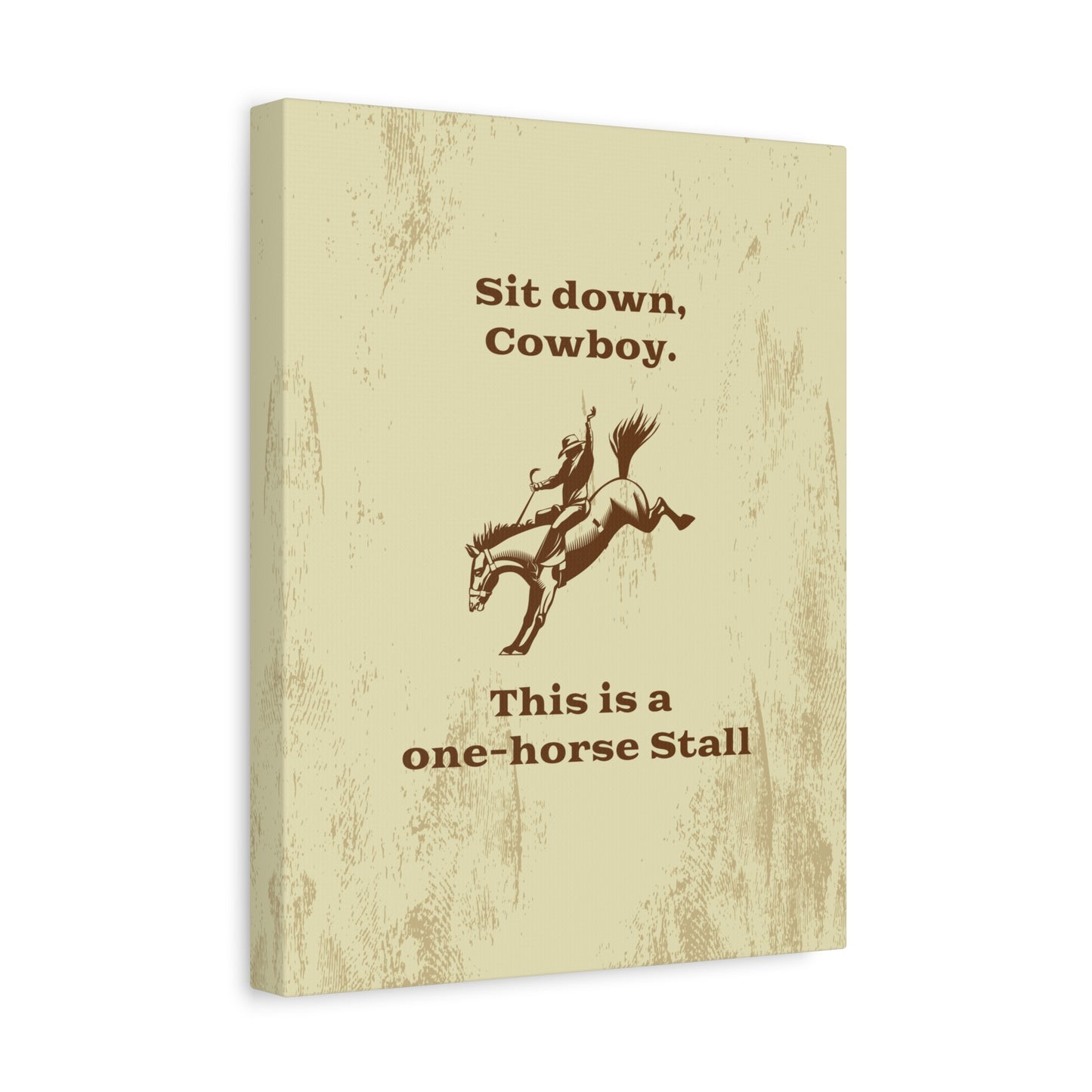 Sit Down Cowboy, This is a One-Horse Stall