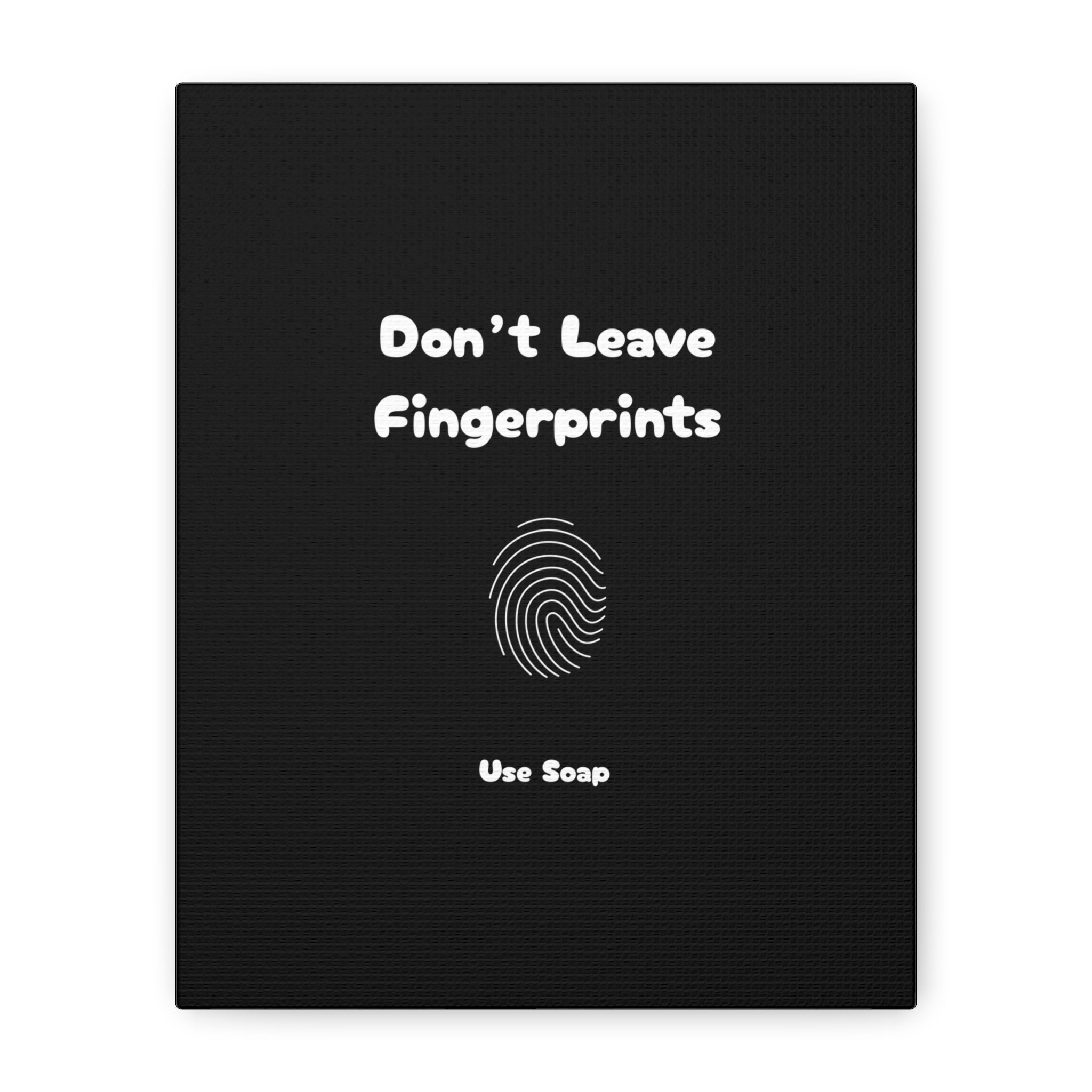 Don't Leave Fingerprints