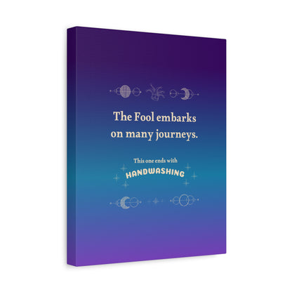 The Fool Embarks on many journeys. This one ends with HANDWASHING