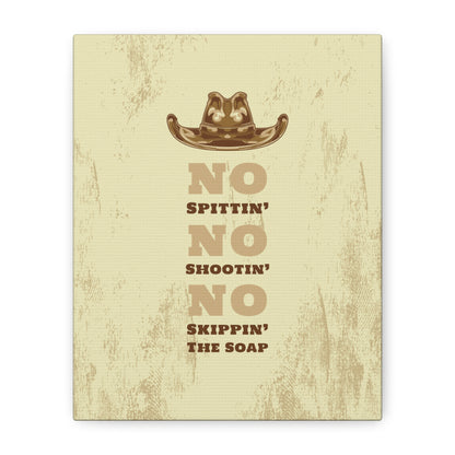 No Spittin' No Shootin' No Skippin' the soap