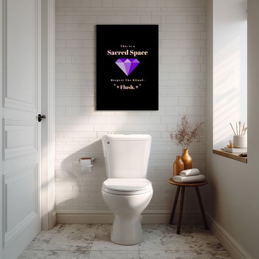 This is a Sacred Space. Respect the ritual. Flush.